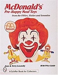 McDonalds(r) Pre-Happy Meal(r) Toys from the Fifties, Sixties, and Seventies (Paperback)