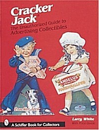 Cracker Jack(r): The Unauthorized Guide to Advertising Collectibles (Paperback)