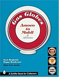 Gas Globes: Amoco(r) to Mobil(r) & Affiliates (Paperback)