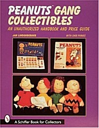 Peanuts(r) Gang Collectibles: An Unauthorized Handbook and Price Guide (Paperback)