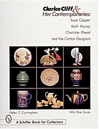 Clarice Cliff and Her Contemporaries: Susie Cooper, Keith Murray, Charlotte Rhead, and the Carlton Ware Designers (Hardcover)