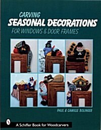 Carving Seasonal Decorations for Windows & Door Frames (Paperback)