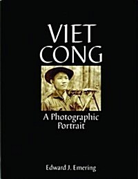 Viet Cong: A Photographic Portrait (Hardcover)