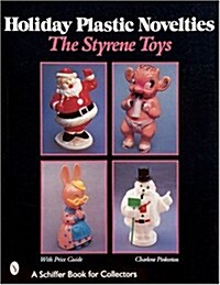 Holiday Plastic Novelties: The Styrene Toys: The Styrene Toys (Paperback)