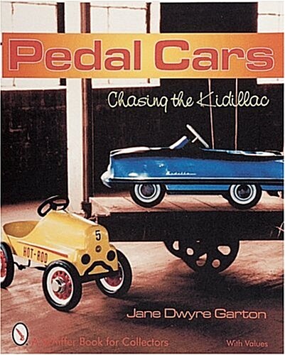 Pedal Cars: Chasing the Kidillac (Hardcover)