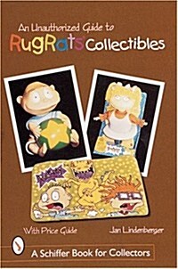 An Unauthorized Guide to Rugrats(r) Collectibles (Paperback)