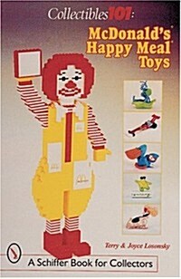 Collectibles 101: McDonalds(r) Happy Meal(r) Toys: McDonalds(r) Happy Meal(r) Toys (Paperback)