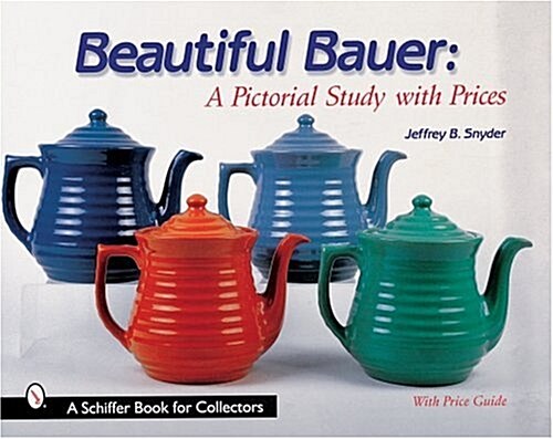 Beautiful Bauer: A Pictorial Study with Prices (Hardcover)