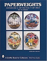 Paperweights: Historicism, Art Nouveau, Art Deco (Hardcover)