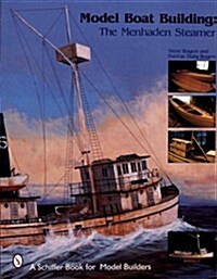 Model Boat Building: The Menhaden Steamer (Paperback)