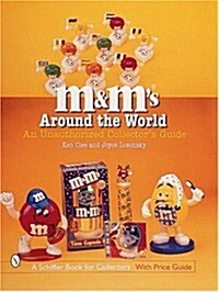 M&MS(r) Around the World: An Unauthorized Collectors Guide (Paperback)