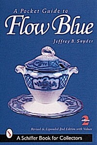 A Pocket Guide to Flow Blue (Paperback, 2, Revised & Expan)