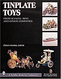 Tinplate Toys: From Schuco, Bing, & Other Companies (Paperback, 2, Rev)