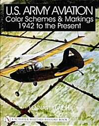 U.S. Army Aviation Color Schemes and Markings 1942-To the Present (Hardcover)