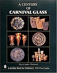 A Century of Carnival Glass (Hardcover)