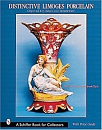 Distinctive Limoges Porcelain: Objets DArt, Boxes, and Dinnerware (Hardcover)