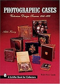 Photographic Cases: Victorian Design Sources 1840-1870 (Hardcover)