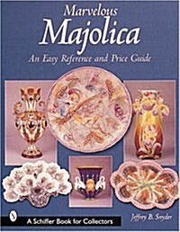 Marvelous Majolica: An Easy Reference & Price Guide (Paperback)