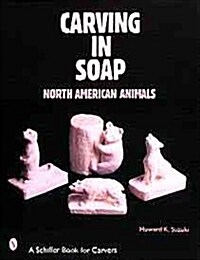 Carving in Soap: North American Animals (Paperback)