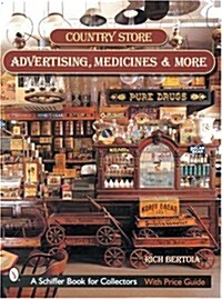 Country Store Advertising, Medicines, and More (Paperback)