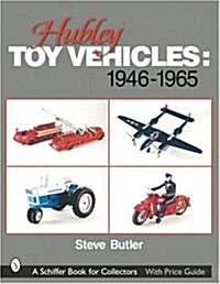 Hubley Toy Vehicles: 1946-1965 (Paperback)