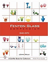 Fenton Glass Compendium: 1940-1970 (Hardcover)