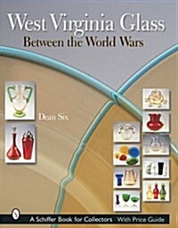 West Virginia Glass: Between the World Wars (Hardcover)