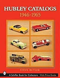Hubley Catalogs: 1946-1965: 1946-1965 (Paperback)