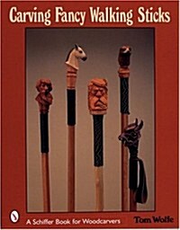 Carving Fancy Walking Sticks (Paperback)
