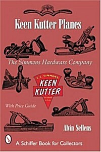 Keen Kutter(r) Planes: The Simmons Hardware Company (Paperback)
