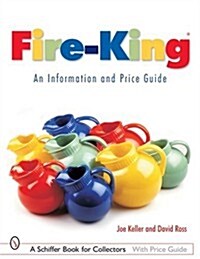 Fire-King(r) an Information and Price Guide: An Information and Price Guide (Paperback)