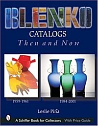 Blenko Catalogs Then & Now: 1959-1961, 1984-2001 (Hardcover)