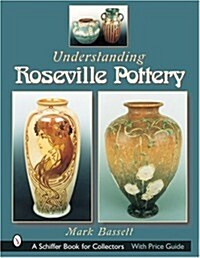 Understanding Roseville Pottery (Hardcover)