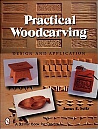 Practical Woodcarving: Design and Application (Paperback)
