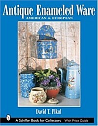 Antique Enameled Ware: American & European (Hardcover)