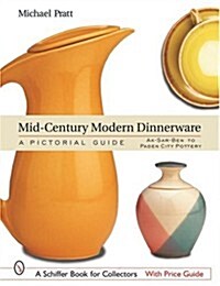 Mid-Century Modern Dinnerware: A Pictorial Guide: Ak-Sar-Ben(tm) to Paden City Pottery(tm) (Hardcover)