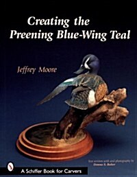 Creating the Preening Blue Wing Teal (Paperback)