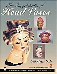 The Encyclopedia of Head Vases (Hardcover, 2, Revised, Expand)