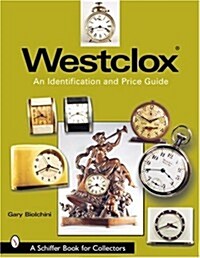 Westclox: An Identification and Price Guide: An Identification and Price Guide (Paperback)