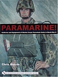 Paramarine!: Uniforms and Equipment of Marine Corps Parachute Units in World War II (Hardcover)