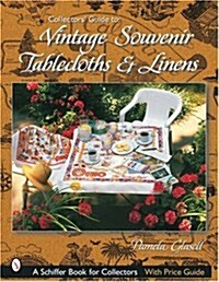 Collectors Guide to Vintage Souvenir Tablecloths and Linens (Paperback)