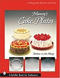 Mauzys Cake Plates: A Photographic Reference with Prices (Paperback)