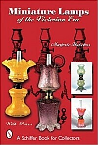 Miniature Lamps Of The Victorian Era (Hardcover)