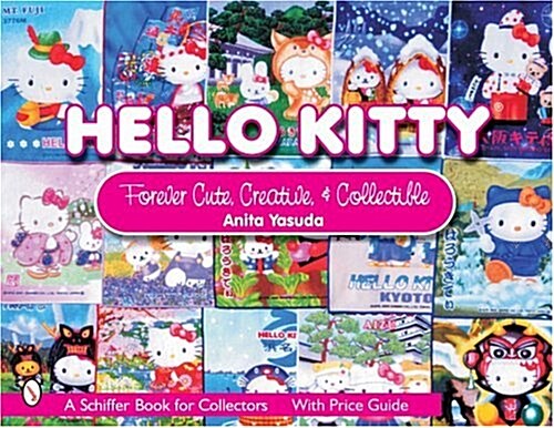 Hello Kitty(r): Cute, Creative & Collectible (Paperback)