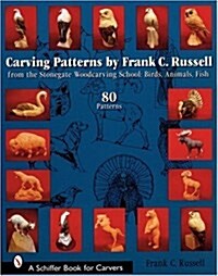 Carving Patterns by Frank C. Russell: From the Stonegate Woodcarving School: Birds, Animals, Fish (Paperback)