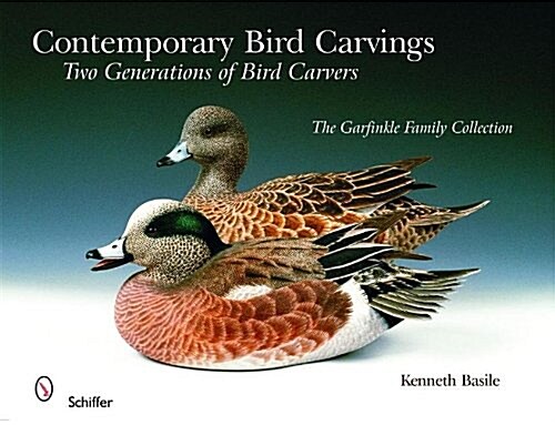 Contemporary Bird Carvings: Two Generations of Bird Carvers (Hardcover)