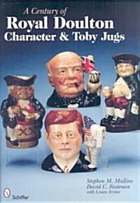 A Century of Royal Doulton Character & Toby Jugs (Hardcover)