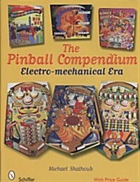 Pinball Compendium: The Electro-Mechanical Era (Hardcover)