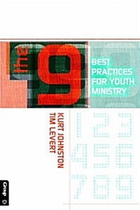 The 9: Best Practices for Youth Ministry (Paperback)