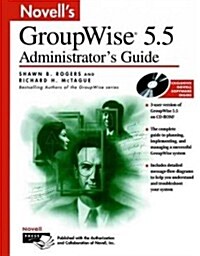 Novells Groupwise 5.5 Administrators Guide (Paperback, CD-ROM)